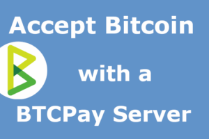Accept Bitcoin with a BTCPay Server