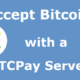 Accept Bitcoin with a BTCPay server