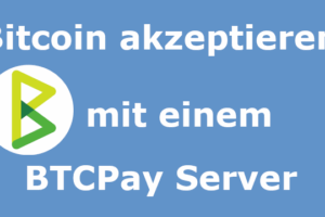 Bitcoin akzeptieren mit einem BTCPay Server