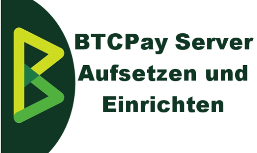 BTCPay Server Aufsetzen und Einrichten