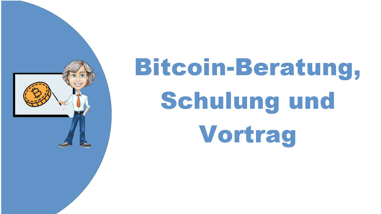 Bitcoin Beratung, Bitcoin Schulung, Bitcoin Vortrag