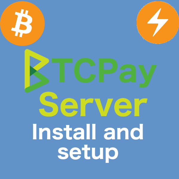 BTCPay Server install and setup