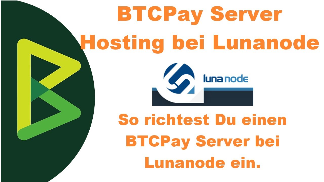 BTCPay Server bei Lunanode einrichten