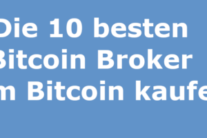 Die 10 besten Bitcoin Broker zum Bitcoin kaufen
