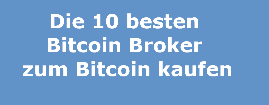 Die 10 besten Bitcoin Broker zum Bitcoin kaufen