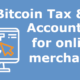 Bitcoin tax for online merchants