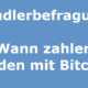 Händlerbefragung: Wann zahlen Kunden mit Bitcoin?