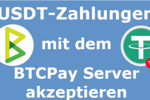 USDT Zahlungen mit dem BTCPay Server akzeptieren