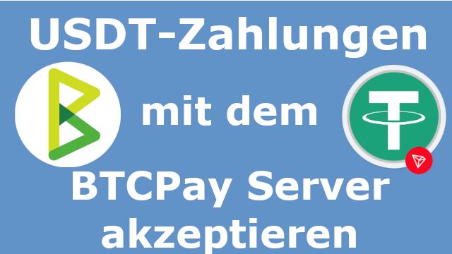 USDT Zahlungen mit dem BTCPay Server akzeptieren
