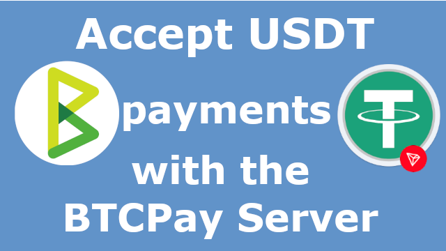 Accept USDT payments with the BTCPay Server