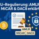 EU-Regulierung: AMLR, MiCAR & DAC8 erklärt
